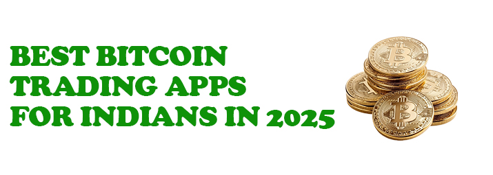 Best Bitcoin Trading Apps for Indians in 2025