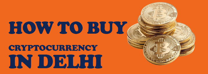 How to Buy Cryptocurrency in Delhi