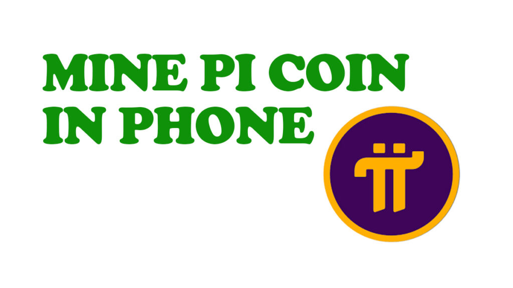 how to mine pi coin in phone